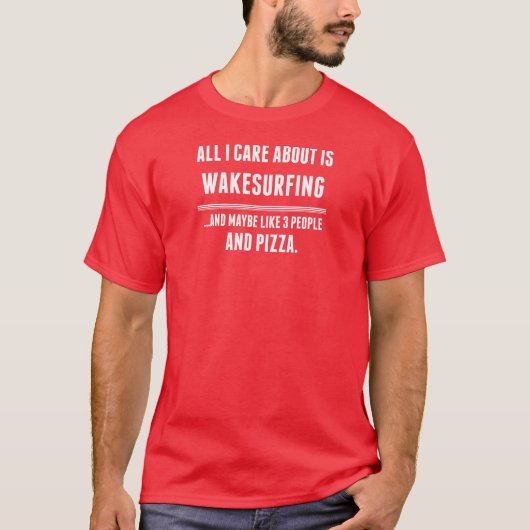 Alles waar ik om geef is wakesurfsport t-shirt (Voorkant)
