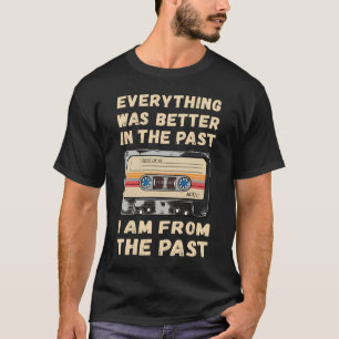 Alles was beter in de vorige cassette t-shirt