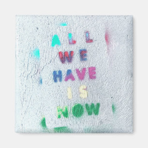 Alles was wir haben ist jetzt magneet