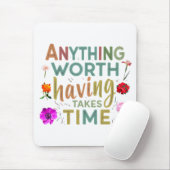Alles wat de moeite waard is, kost tijd - Collecti Muismat (Met muis)