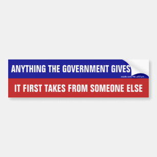 Alles wat de regering geeft, neemt bumpersticker