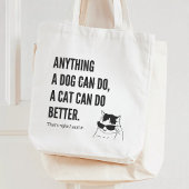 Alles wat een hond kan doen Grappig Quote met Katt Tote Bag