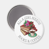 Alles wat een meisje nodig heeft | Boeken en koffi Magneet (Voorkant / Achterkant)