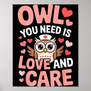 Alles Wat Een Uil Nodig Heeft Is Liefde Verpleegst Poster