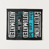 Alles wat geautomatiseerd kan worden, wordt geauto wandkleed (Voorkant (horizontaal))