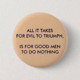 ALLES WAT HET NEEMT VOOR EVIL TOT DRIEMAAL, Ronde  Button 5,7 Cm