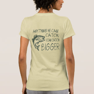 Alles wat hij kan vangen kan ik groter vangen t-shirt