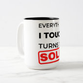 Alles wat ik aanraak, draait op Verkocht 2 Tweekleurige Koffiemok (Voorkant links)