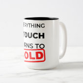 Alles wat ik aanraak, draait op Verkocht 2 Tweekleurige Koffiemok (Voorkant rechts)