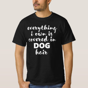 Alles wat ik bezit is bedekt met hondenhaar t-shirt