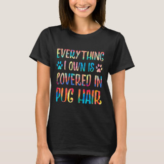 Alles wat ik bezit is bedekt met pughaar Pug liefh T-shirt
