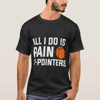 Alles wat ik doe is 3 punten Regen voor een Basket T-shirt