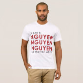 Alles wat ik doe is Nguyen Nguyen Nguyen, wat er o T-shirt (Voorkant volledig)