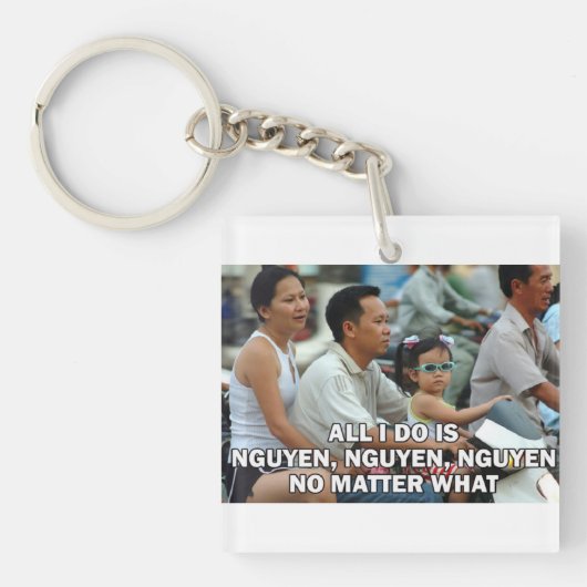 Alles wat ik doe is Nguyen (Win) 005 Sleutelhanger (Voorkant)