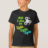 Alles wat ik doe is Spin Fidget Spinner T-shirt (Voorkant)