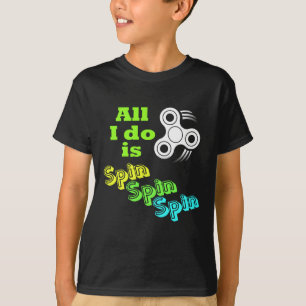 Alles wat ik doe is Spin Fidget Spinner T-shirt