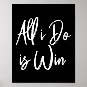 Alles wat ik doe is Win Motiverende Gym Srts Werk  Poster