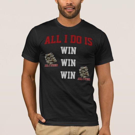 Alles wat ik doe is Win Win Shirt (Voorkant)