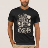 Alles wat ik doe is winnen en spelen Darts - Leagu T-shirt (Voorkant)