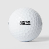 Alles wat ik leuk vind om te doen is illegaal golfballen (Voorkant)