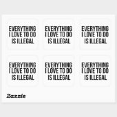 Alles wat ik leuk vind om te doen is illegaal vierkante sticker (Vel)