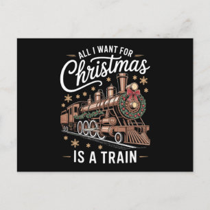 Alles wat ik met Kerstmis wil is een treinlocomoti Feestdagenkaart