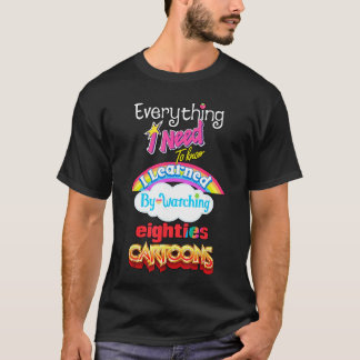 Alles wat ik moet weten heb ik geleerd door Eighti T-shirt