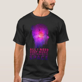Alles wat ik nodig heb, diepe muziek en reizen naa t-shirt