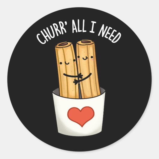 Alles wat ik nodig heb Funny Churros Pun Dark BG Ronde Sticker (Voorkant)