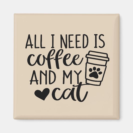 Alles wat ik nodig heb is Coffee Square Magnet (Voorkant)