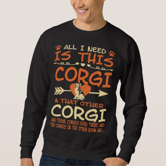 Alles wat ik nodig heb is deze Corgi daar. Trui (Voorkant)