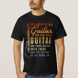 Alles wat ik nodig heb, is deze gitarist t-shirt