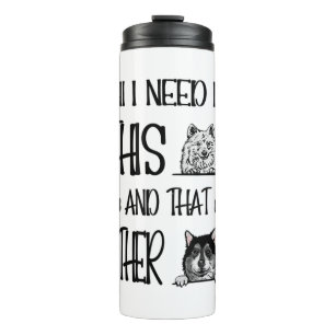Alles wat ik nodig heb is deze hond en dat andere thermosbeker