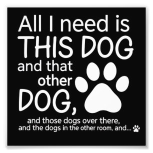 Alles wat ik nodig heb is deze hond Hondenliefhebb Foto Afdruk