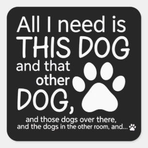 Alles wat ik nodig heb is deze hond Hondenliefhebb Vierkante Sticker