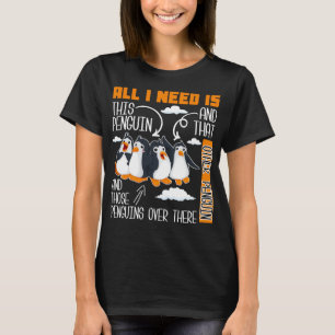 alles wat ik nodig heb is deze pinguïn en die and t-shirt