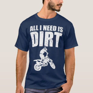 Alles wat ik nodig heb is Dirt Bike Motocross offR T-shirt