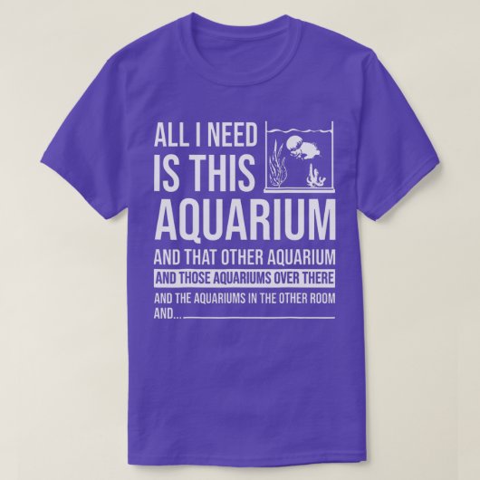 Alles wat ik nodig heb is dit aquarium cadeaus voo t-shirt (Design voorkant)