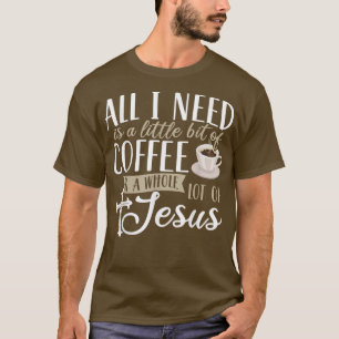 Alles wat ik nodig heb is een beetje koffie en een t-shirt