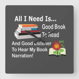 Alles wat ik nodig heb is een goed boek en een goe vierkante klok