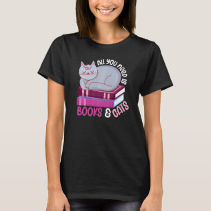 Alles wat ik nodig heb is een katje van een boeken t-shirt