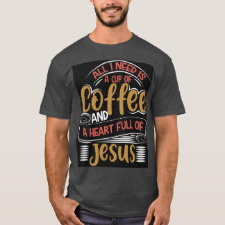 ALLES WAT IK NODIG HEB IS EEN KOFFIE EN EEN HARTVO T-SHIRT