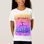 Alles wat ik nodig heb is GYMNASTICS Kinder T-Shir T-shirt (Voorkant)
