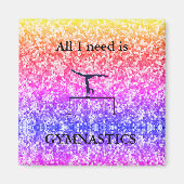 Alles wat ik nodig heb is GYMNASTICS Magnet (Voorkant)