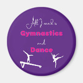 Alles wat ik nodig heb is Gymnastiek en Dance Magneet (Voorkant)