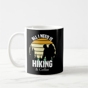 Alles wat ik nodig heb is Hiking en koffie shirt, Koffiemok