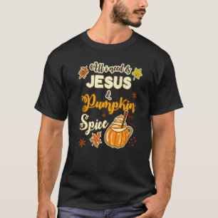ALLES WAT IK NODIG HEB IS JESUS EN PUMPKIN SPICE T-SHIRT