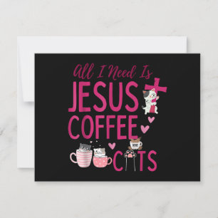Alles wat ik nodig heb is Jezus, koffie en katten Kaart