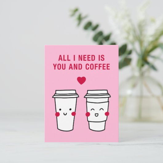 Alles wat ik nodig heb is jij en koffie briefkaart (Staand voorkant)