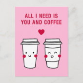 Alles wat ik nodig heb is jij en koffie briefkaart (Voorkant)
